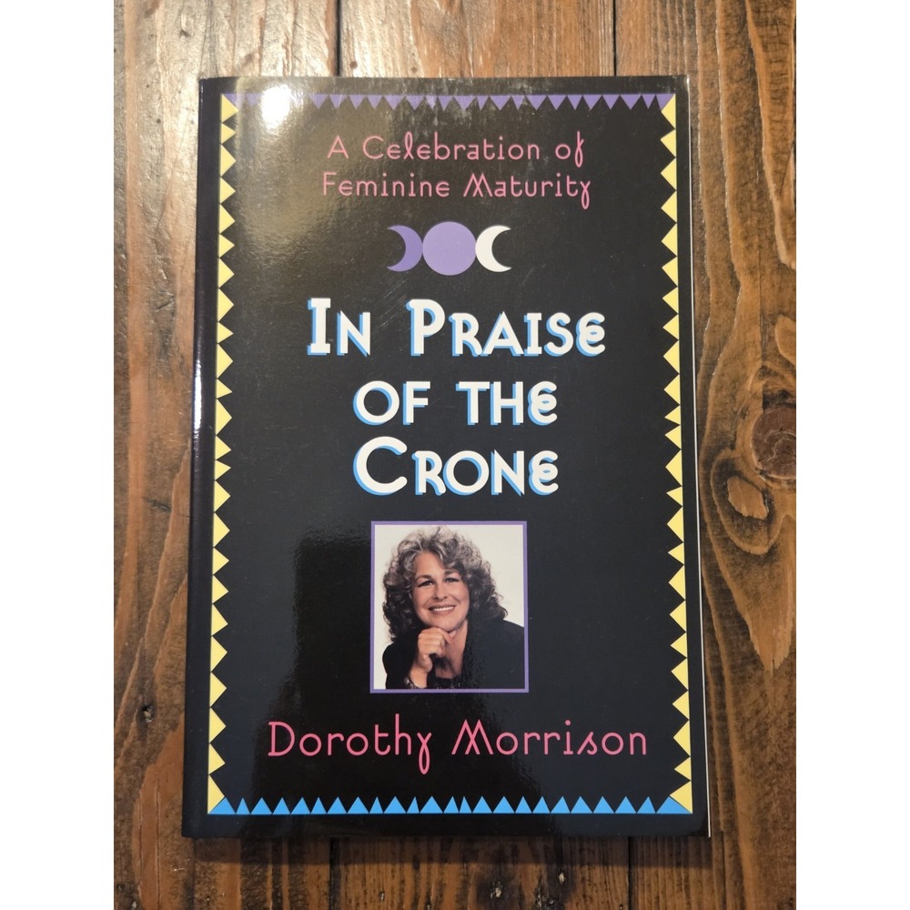 In Praise of the Crone by Morrison, Dorothy Paperback 1999